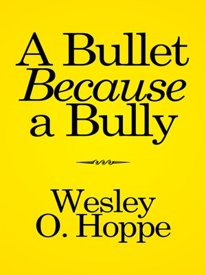 cover image of A Bullet Because a Bully